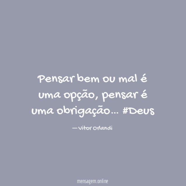 Pensar bem ou mal é uma opção
