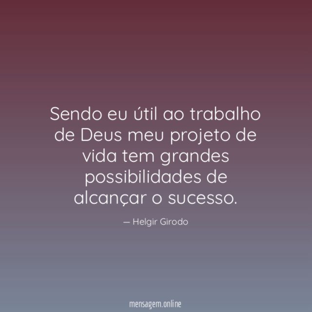 Sendo eu útil ao trabalho de Deus meu