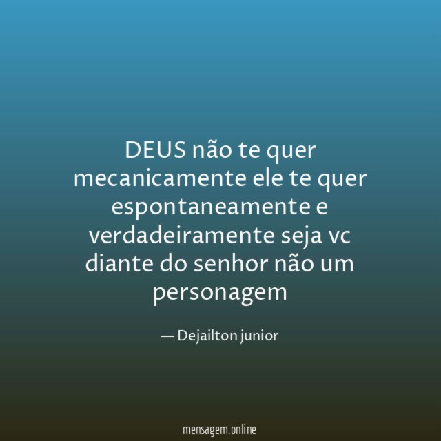 DEUS não te quer mecanicamente ele te quer