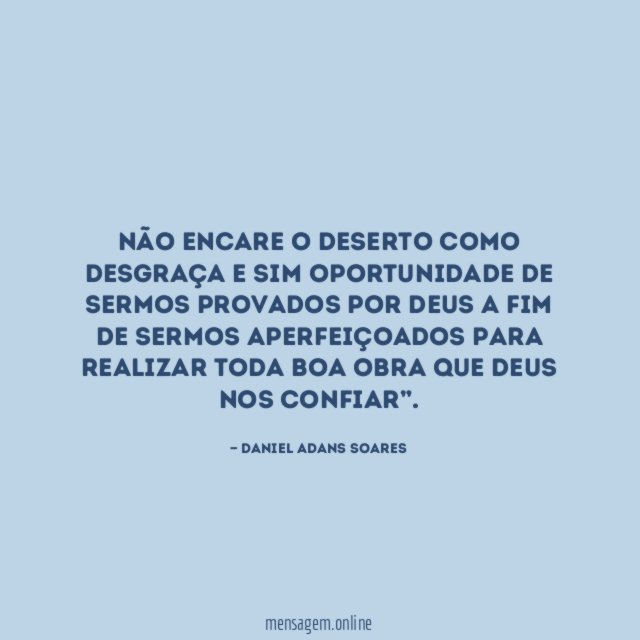 Não encare o deserto como desgraça e sim