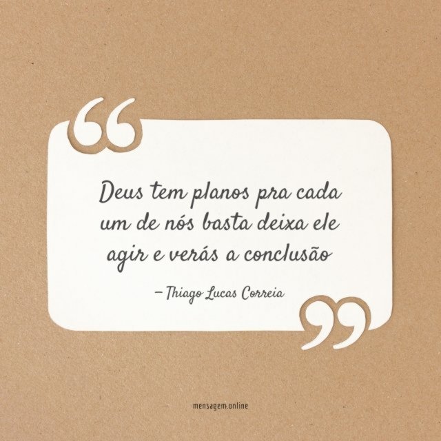 Deus tem planos pra cada um de nós
