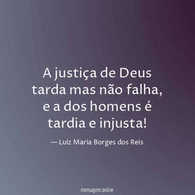 A justiça de Deus tarda mas não falha