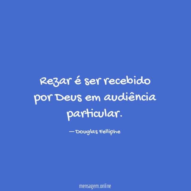 Rezar é ser recebido por Deus em audiência particular