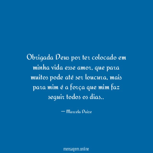 Obrigada Deus por ter colocado em minha vida esse amor