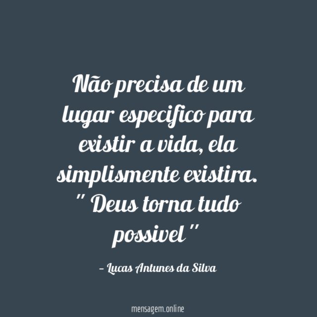 Não precisa de um lugar especifico para existir a vida