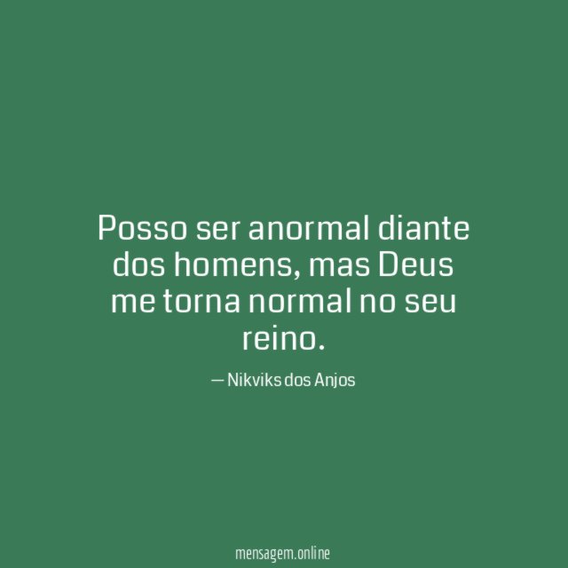 Posso ser anormal diante dos homens