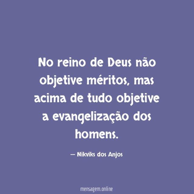 No reino de Deus não objetive méritos