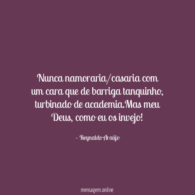 Nunca namoraria/casaria com um cara que de barriga tanquinho