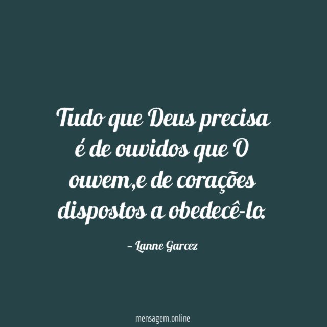 Tudo que Deus precisa é de ouvidos que O ouvem