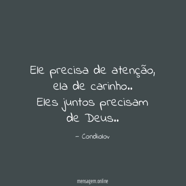 Ele precisa de atenção