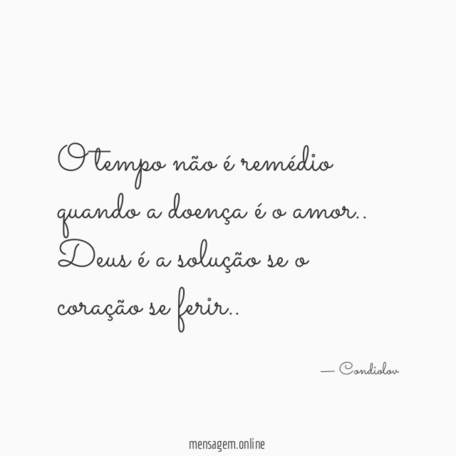 O tempo não é remédio quando a doença é o amor