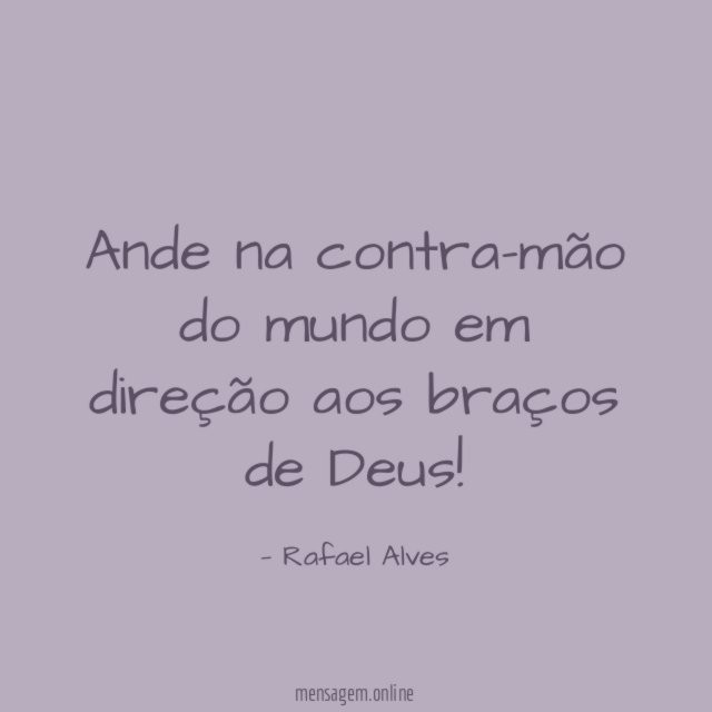 Ande na contra-mão do mundo em direção aos