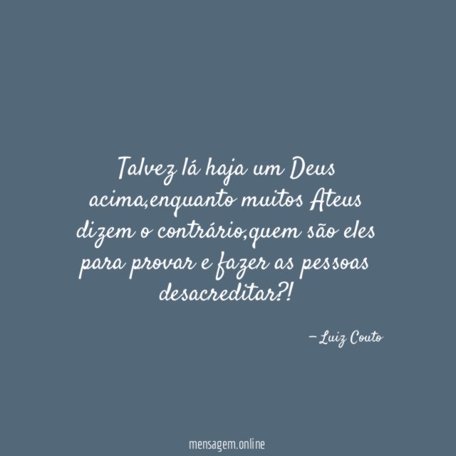 Talvez lá haja um Deus acima