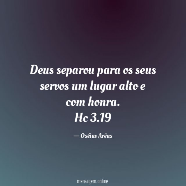 Deus separou para os seus servos um lugar alto e com honra