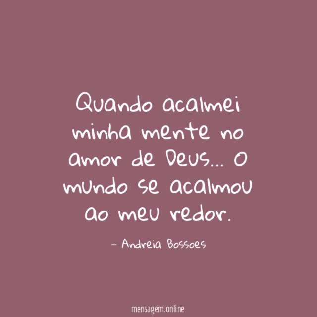 Quando acalmei minha mente no amor de Deus
