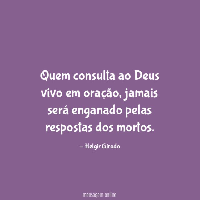 Quem consulta ao Deus vivo em oração