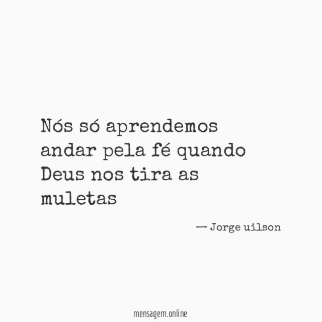 nós só aprendemos andar pela fé quando Deus