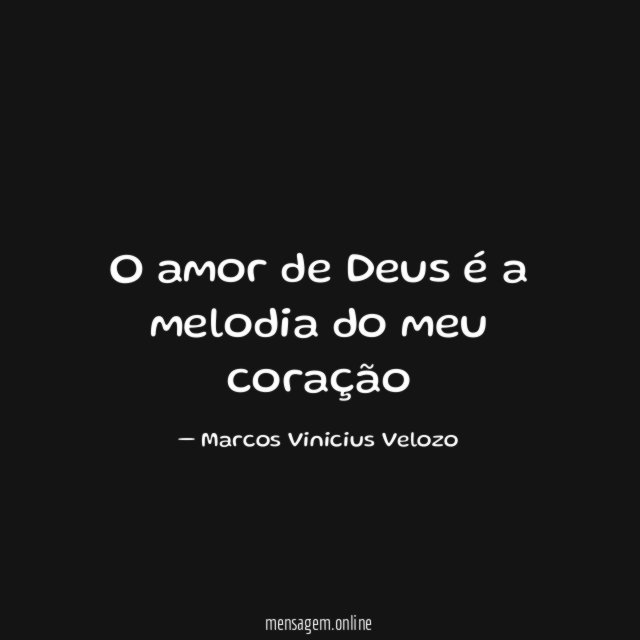 O amor de Deus é a melodia do meu coração