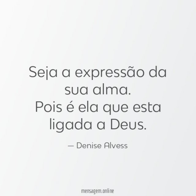 Seja a expressão da sua alma