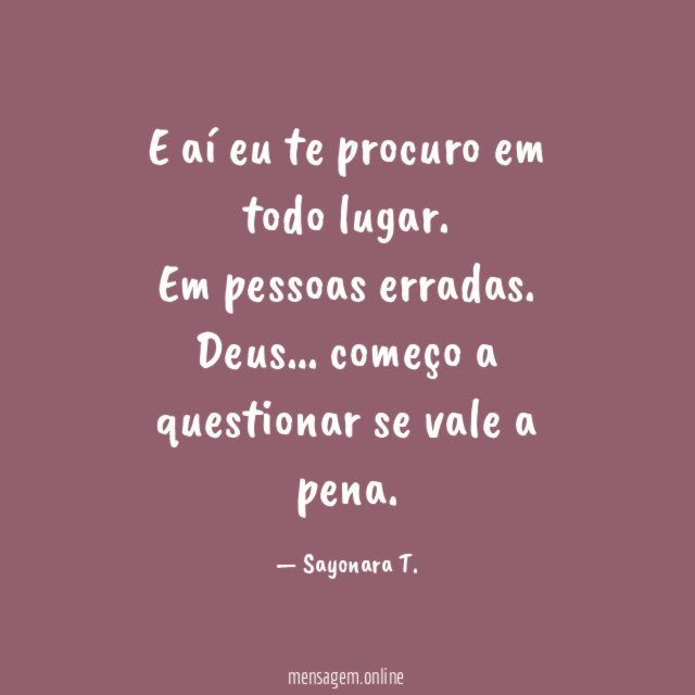 E aí eu te procuro em todo lugar