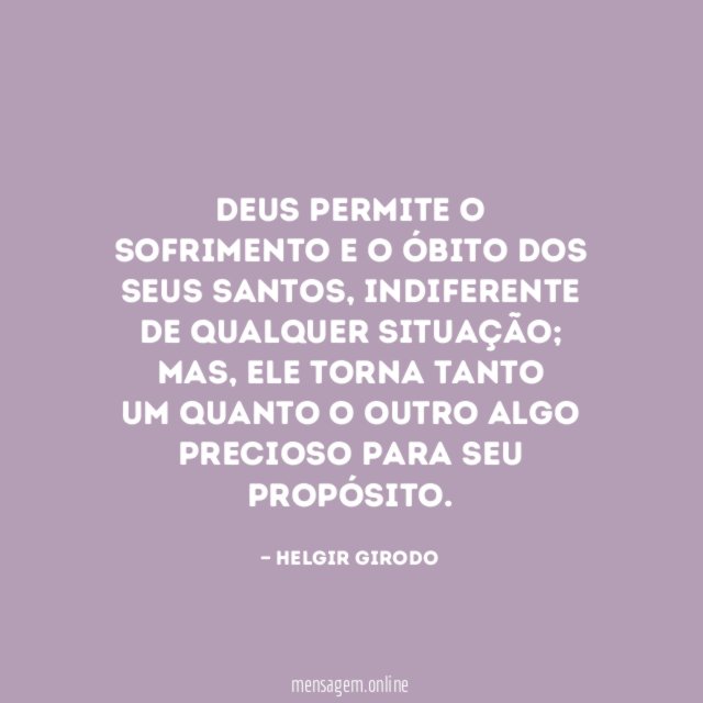 Deus permite o sofrimento e o óbito dos Seus santos