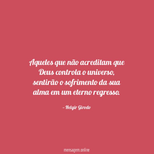 Aqueles que não acreditam que Deus controla o universo