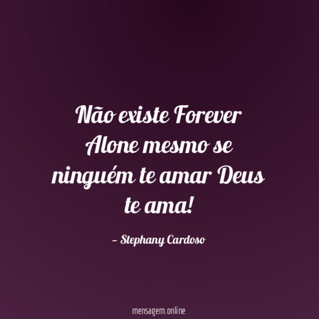 Não existe Forever Alone mesmo se ninguém te