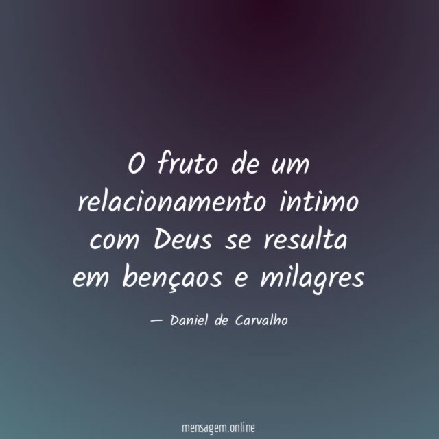 O fruto de um relacionamento intimo com Deus