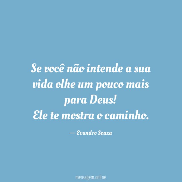 Se você não intende a sua vida olhe