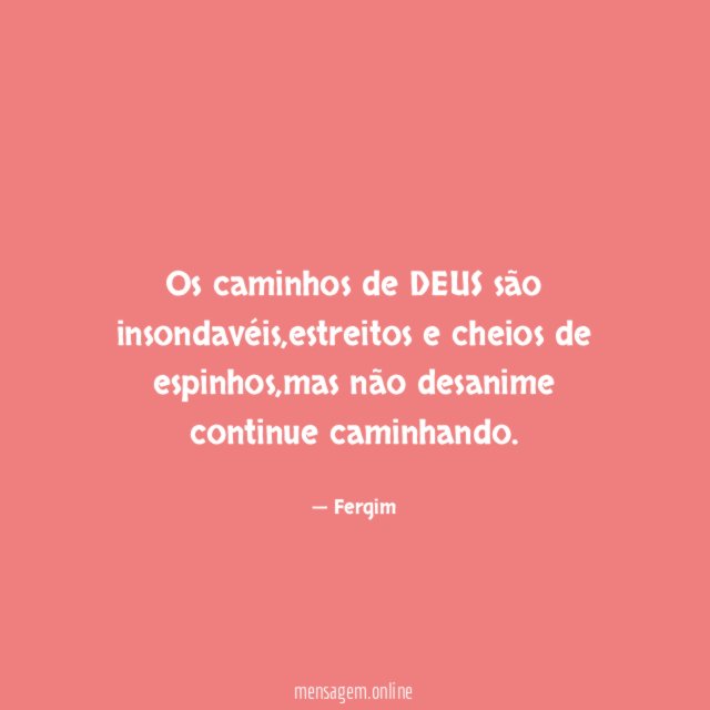 Os caminhos de DEUS são insondavéis