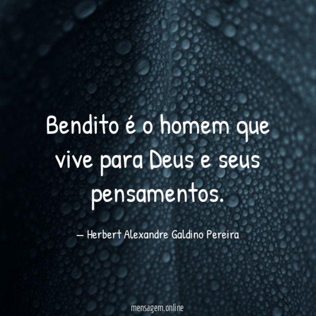Bendito é o homem que vive para Deus e seus pensamentos