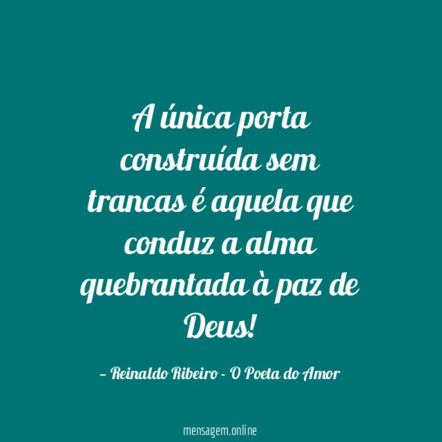 A única porta construída sem trancas é aquela