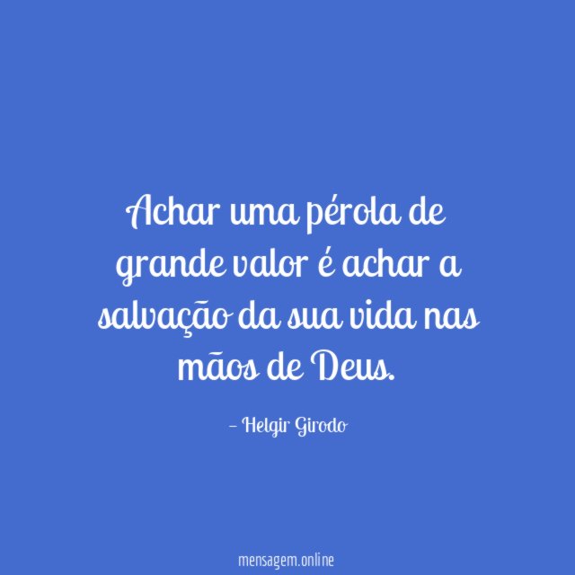 Achar uma pérola de grande valor é achar
