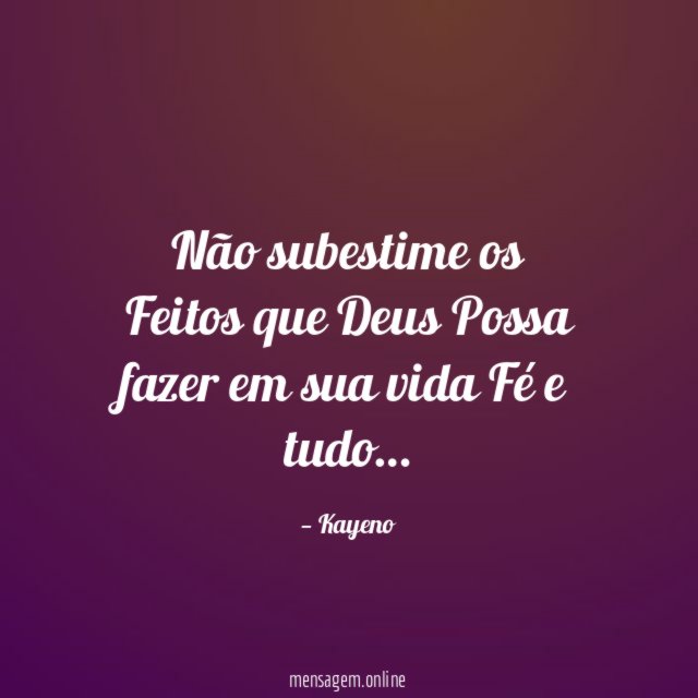 Não subestime os Feitos que Deus Possa fazer em sua