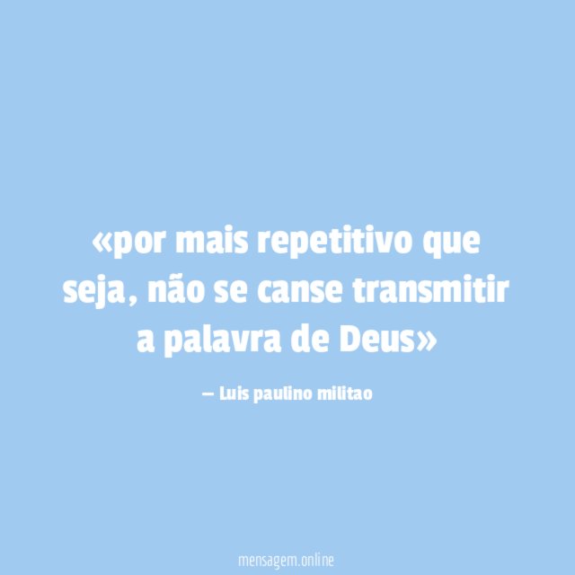 «por mais repetitivo que seja