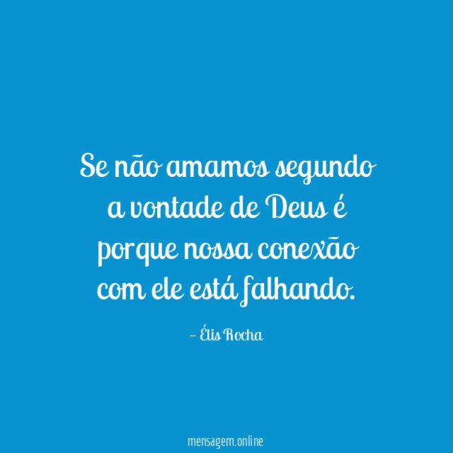 Se não amamos segundo a vontade de Deus