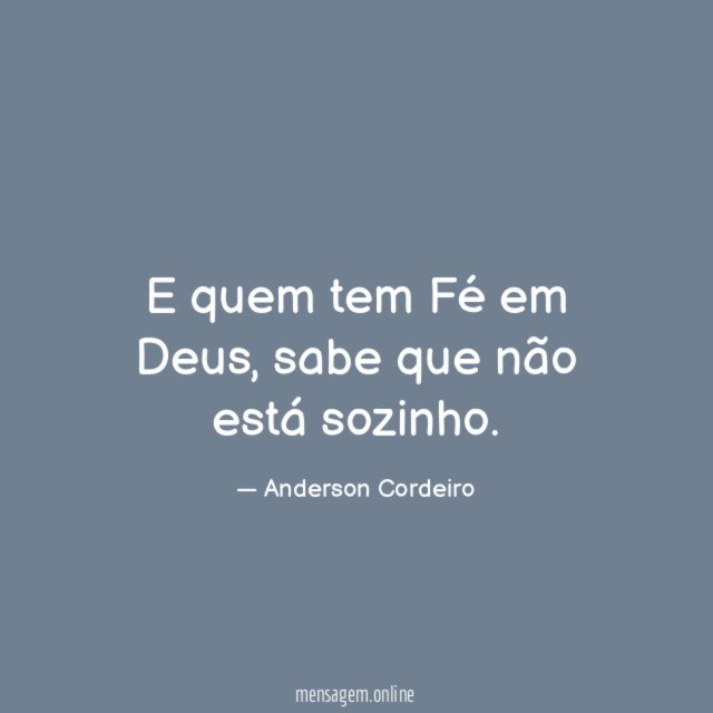 E quem tem Fé em Deus