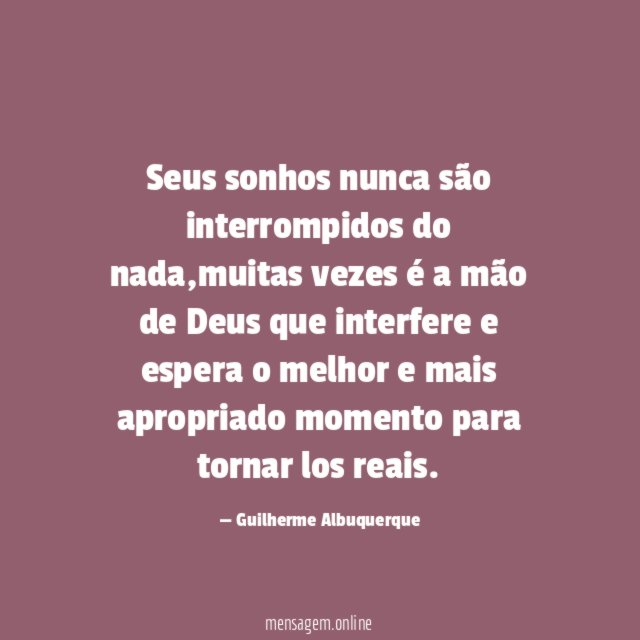 Seus sonhos nunca são interrompidos do nada