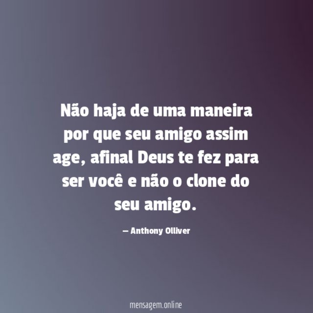 Não haja de uma maneira por que seu amigo assim age
