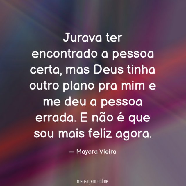 Jurava ter encontrado a pessoa certa