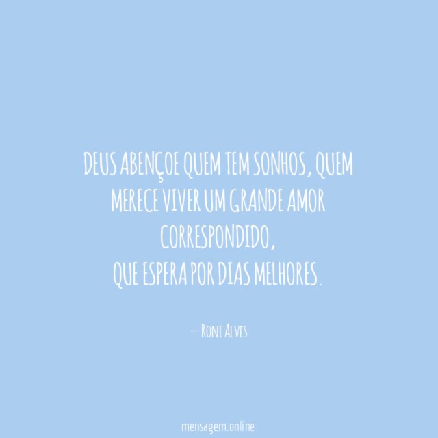 Deus abençoe quem tem sonhos