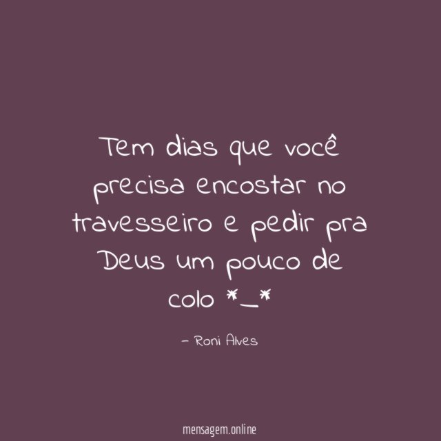 Tem dias que você precisa encostar no travesseiro