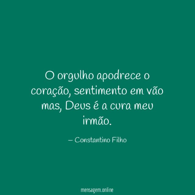 O orgulho apodrece o coração