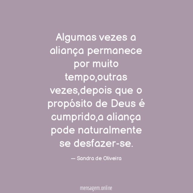 Algumas vezes a aliança permanece por muito tempo