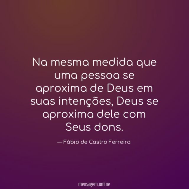 Na mesma medida que uma pessoa se aproxima