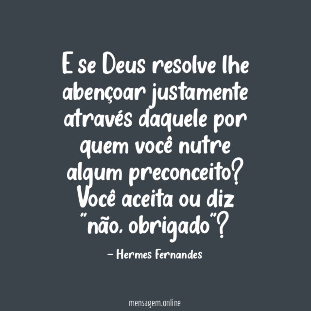 E se Deus resolve lhe abençoar justamente através