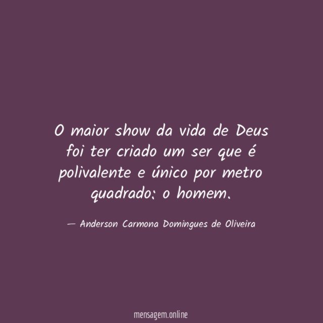 O maior show da vida de Deus foi