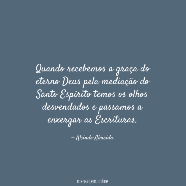 Quando recebemos a graça do eterno Deus pela