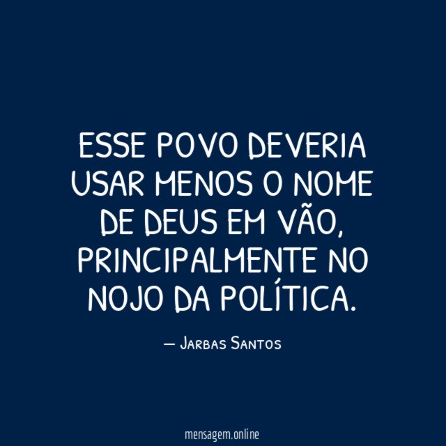 Esse povo deveria usar menos o nome de DEUS em vão