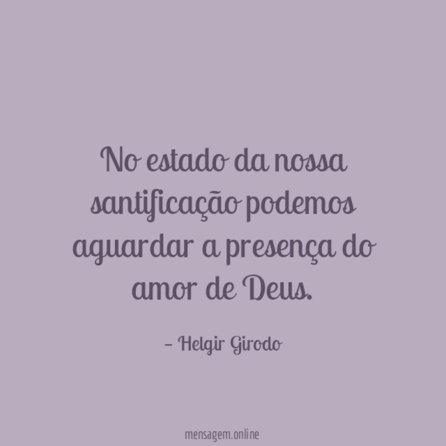 No estado da nossa santificação podemos aguardar a